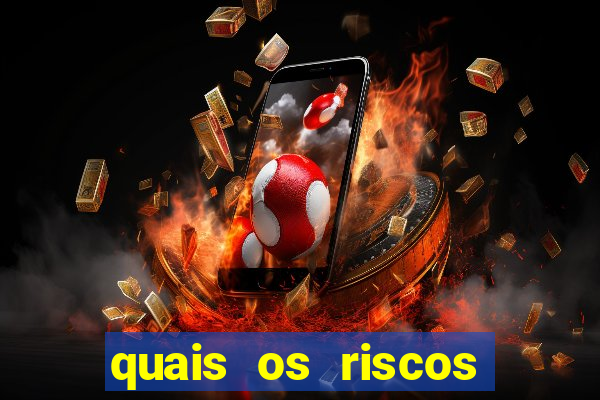 quais os riscos dos jogos de aposta